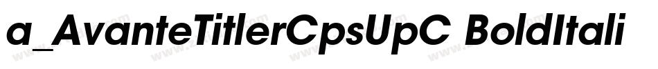 a_AvanteTitlerCpsUpC BoldItalic字体转换